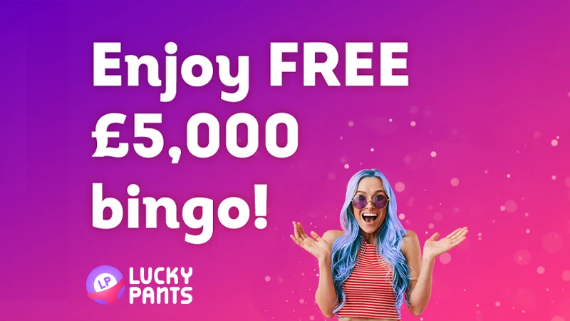 Play for free and win a share of £5,000 at Lucky Pants Bingo